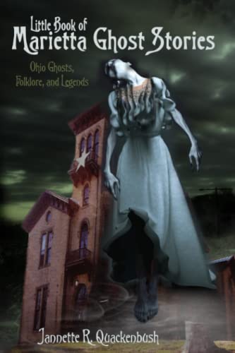 Stock image for Little Book of Marietta Ghost Stories: Ohio Ghosts, Folklore, and Legends (Ohio Ghost Guides) for sale by Save With Sam