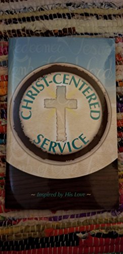 Stock image for Christ-Centered Service ~ Inspired by His Love~ for sale by BookHolders