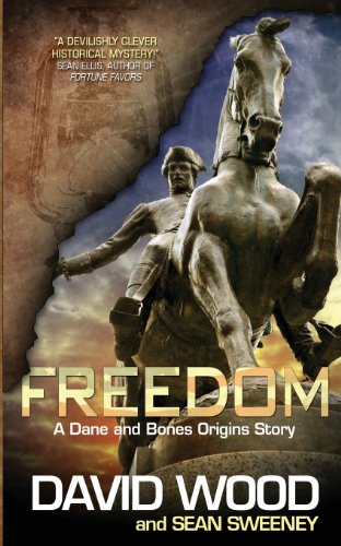 Freedom: A Dane and Bones Origins Story (The Dane And Bones Origins Series) (9781940095011) by Wood, David; Sweeney, Sean