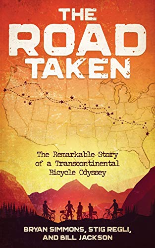 9781940105123: The Road Taken: The Remarkable Story of a Transcontinental Bicycle Odyssey