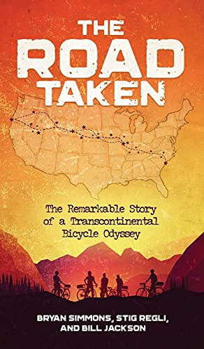 Stock image for The Road Taken: The Remarkable Story of a Transcontinental Bicycle Odyssey for sale by SecondSale