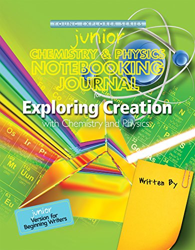 Stock image for Exploring Creation with Chemistry & Physics , Junior Notebooking Journal for sale by GF Books, Inc.