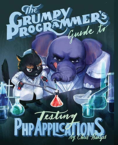 Beispielbild fr The Grumpy Programmer's Guide To Testing PHP Applications zum Verkauf von ThriftBooks-Atlanta