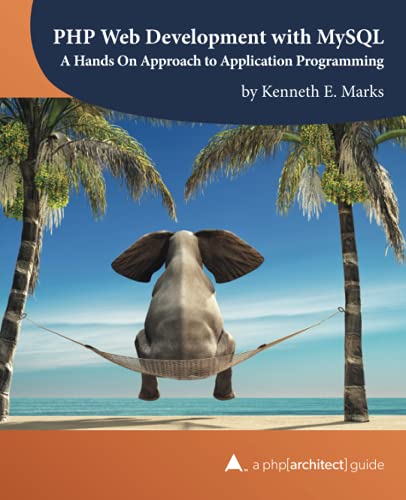 Imagen de archivo de PHP Web Development with MySQL: A Hands On Approach to Application Programming a la venta por GreatBookPrices