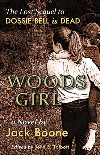 Stock image for Woods Girl: The Lost Sequel to Dossie Bell is Dead for sale by Lucky's Textbooks