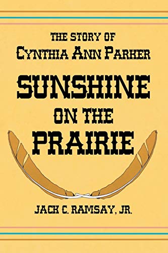 9781940130170: Sunshine on the Prairie: The Story of Cynthia Ann Parker