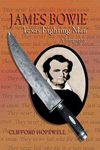 Imagen de archivo de James Bowie: Texas Fighting Man a la venta por Books Unplugged