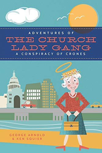 Stock image for Adventures of the Church-Lady Gang a Conspiracy of Crones for sale by HPB-Diamond