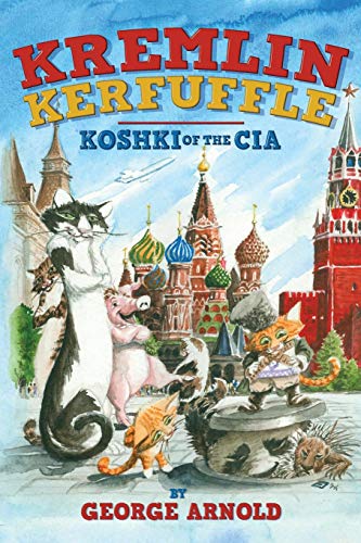 Stock image for Kremlin Kerfuffle: Koshki of the CIA for sale by Half Price Books Inc.