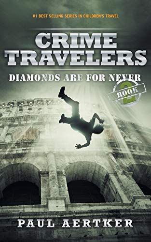 Beispielbild fr Diamonds Are For Never: Crime Travelers Spy School Mystery & International Adventure Series Book 2 zum Verkauf von SecondSale