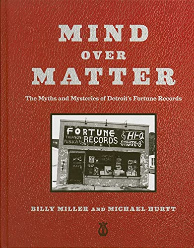 Stock image for Mind Over Matter: The Myths and Mysteries of Detroit's Fortune Records for sale by Moe's Books