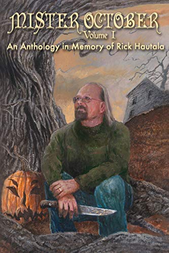 Beispielbild fr Mister October: An Anthology in Memory of Rick Hautala: Vol 1 zum Verkauf von Revaluation Books