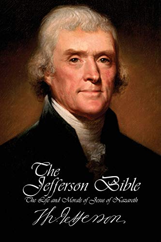 Stock image for The Jefferson Bible - The Life and Morals of Jesus of Nazareth for sale by Books From California