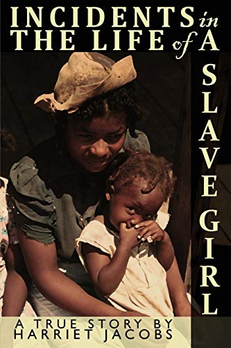 Stock image for Incidents in the Life of a Slave Girl Written by Herself for sale by BombBooks