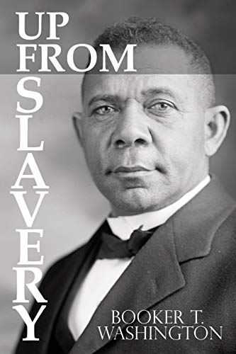 9781940177687: Up From Slavery By Booker T. Washington