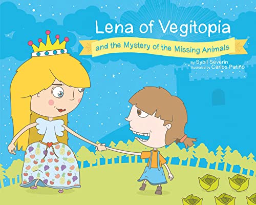 Stock image for Lena of Vegitopia and the Mystery of the Missing Animals VEGAN CHILDREN'S BOOK for sale by Wonder Book