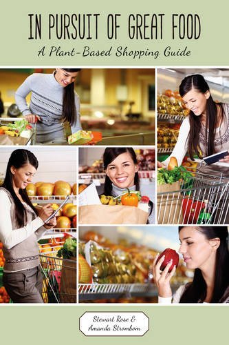 Stock image for In Pursuit of Great Food: A Plant-Based Shopping Guide for sale by SecondSale