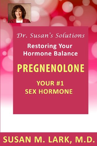 Stock image for Dr. Susan's Solutions: Pregnenolone - Your #1 Sex Hormone for sale by SecondSale