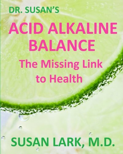 9781940188201: Dr. Susan's Acid Alkaline Balance: The Missing Link to Health