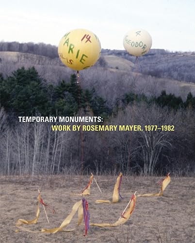 Stock image for Temporary Monuments: Work by Rosemary Mayer, 1977-1982 for sale by THE SAINT BOOKSTORE
