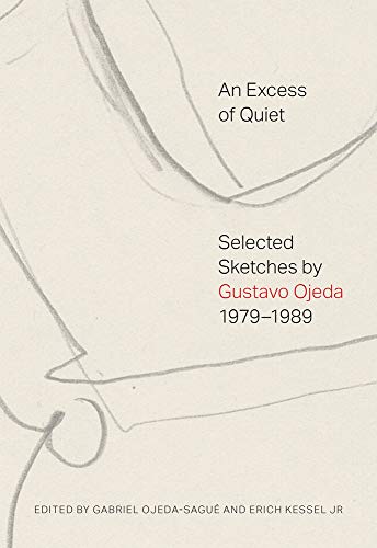 Stock image for An Excess of Quiet: Selected Sketches by Gustavo Ojeda, 1979?1989 for sale by GF Books, Inc.