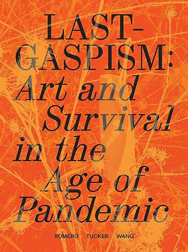 Beispielbild fr Lastgaspism: Art and Survival in the Age of Pandemic zum Verkauf von Big River Books