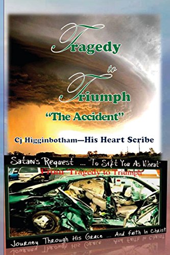 9781940197029: From Tragedy To Triumph: ‘The Accident’ ... A ‘Drama in Real Life’ Journey In Recovery