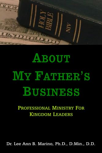 Beispielbild fr About My Father's Business Professional Ministry For Kingdom Leaders zum Verkauf von PBShop.store US