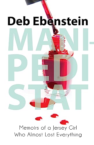 9781940207124: Mani-Pedi STAT: Memoirs of a Jersey Girl Who Almost Lost Everything