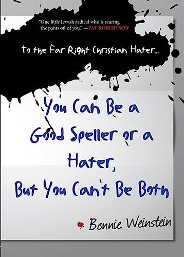 9781940207834: To the Far Right Christian Hater...You Can Be a Good Speller or a Hater, But You Can't Be Both: Official Hate Mail, Threats, and Criticism from the ... Religious Freedom Foundation (MRFF Letters)