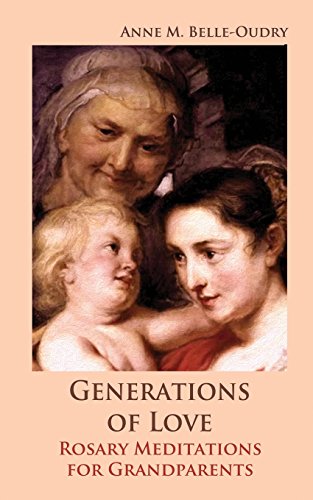 Beispielbild fr Generations of Love: Rosary Meditations for Grandparents zum Verkauf von HPB-Emerald