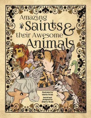 Stock image for Amazing Saints & their Awesome Animals for sale by Books Unplugged