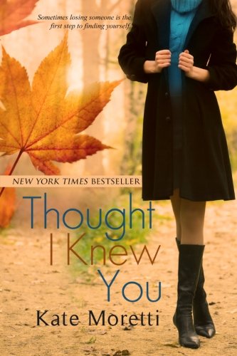 Stock image for Thought I Knew You Moretti, Kate for sale by Vintage Book Shoppe