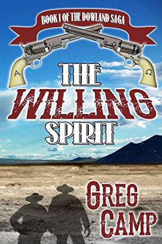 Beispielbild fr The Willing Spirit: Book One of the Dowland Saga Camp, Greg zum Verkauf von Turtlerun Mercantile