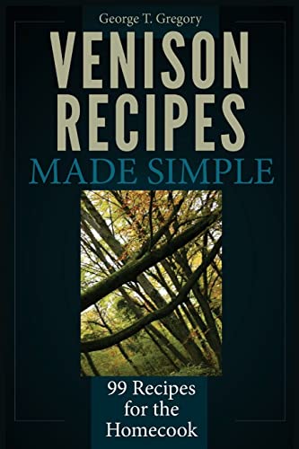 Imagen de archivo de Venison Recipes Made Simple: 99 Recipes for the Homecook a la venta por Goodwill