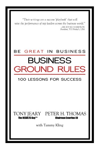 9781940262222: Business Ground Rules: Be Great in Business: 100 Lessons for Success