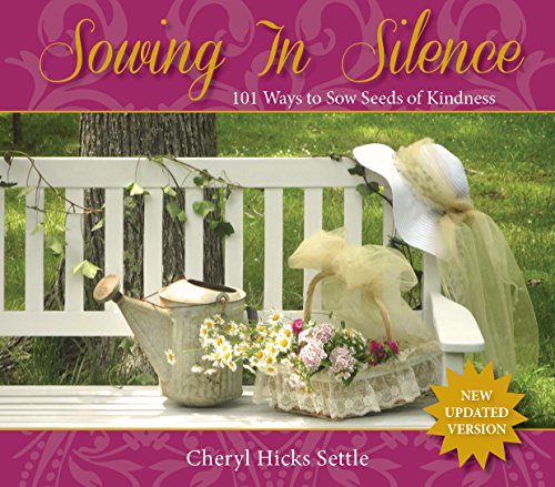 9781940262734: Sowing In Silence: 101 Ways To Sow Seeds Of Kindness