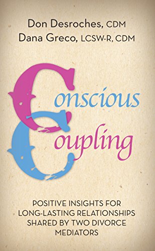 9781940262758: Conscious Coupling: Positive Insights for Long Lasting Relationships Shared by Two Divorce Mediators