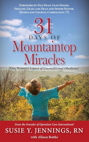 Imagen de archivo de 31 Days of Mountaintop Miracles: One Woman's Legacy of Unconditional Obedience a la venta por SecondSale