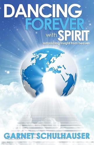 Beispielbild fr Dancing Forever with Spirit: Astonishing Insights from Heaven zum Verkauf von BooksRun