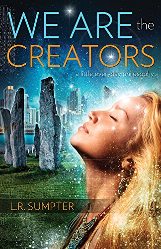 9781940265117: We are the Creators: A Little Everyday Philosophy