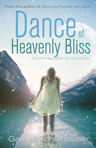 Stock image for Dance of Heavenly Bliss: Divine Inspiration for Humanity for sale by Ernie's Books