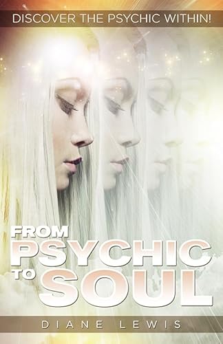 Beispielbild fr From Psychic to Soul : Discover the Psychic Within! zum Verkauf von Better World Books