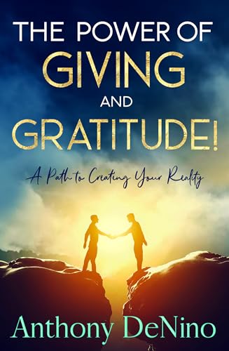 Stock image for The Power of Giving and Gratitude! : A Path to Creating Your Reality for sale by Better World Books