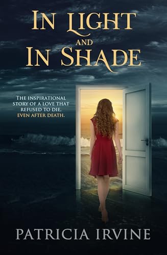 Imagen de archivo de In Light and In Shade: The Inspirational Story of A Love That Refused to Die, Even After Death a la venta por Books From California