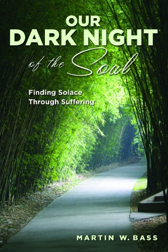 9781940269108: Our Dark Night of the Soul: Finding Solace Through Suffering