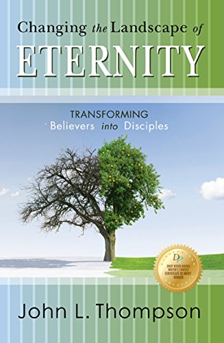 Stock image for Changing the Landscape of Eternity : Transforming Believers into Disciples for sale by Better World Books