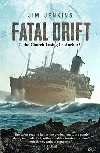 9781940269306: Fatal Drift: Is the Church Losing Its Anchor?