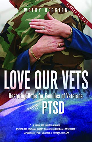 Beispielbild fr Love Our Vets: Restoring Hope for Families of Veterans with Ptsd: 2nd Edition zum Verkauf von WorldofBooks