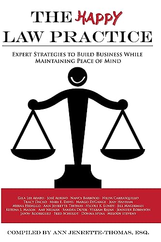 Stock image for The Happy Law Practice: Expert Strategies to Build Business While Maintaining Peace of Mind for sale by Lucky's Textbooks